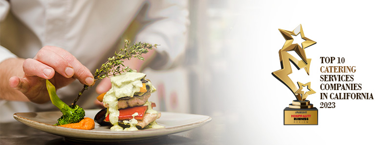 Top 10 Catering Services Companies in California - 2023